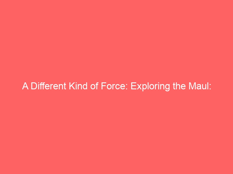 A Different Kind of Force: Exploring the Maul: Shadow Lord Series