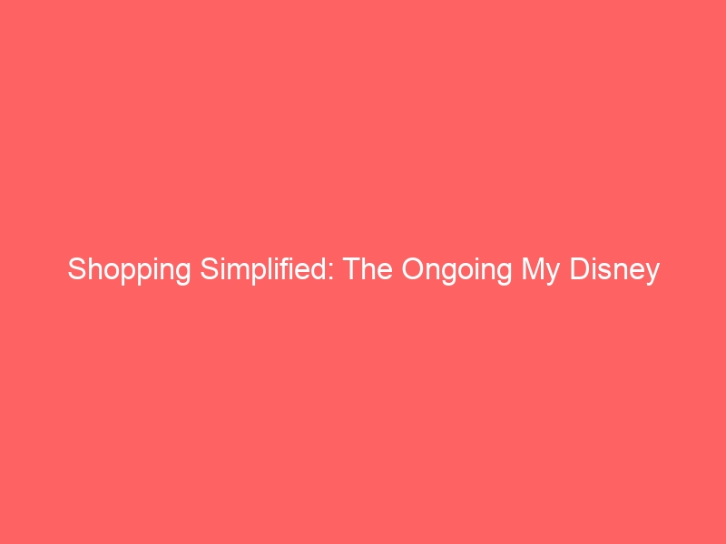 Shopping Simplified: The Ongoing My Disney Experience Merchandise Test